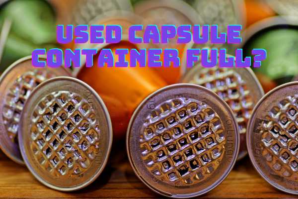 Used Capsule Container Full