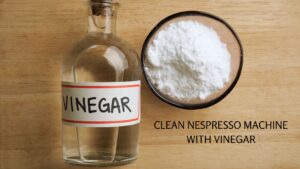 How To Clean Nespresso Machine With Vinegar 3